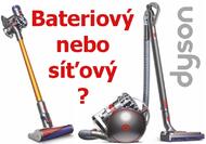 Batériový alebo sieťový vysávač Dyson?
